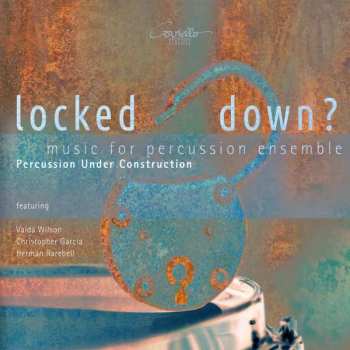 CD Herman Rarebell: Locked Down? (Music For Percussion Ensemble) DIGI