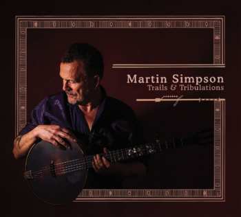 CD Martin Simpson: Trails & Tribulations