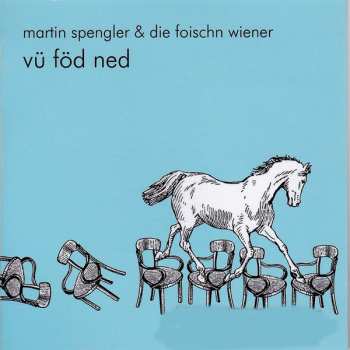 CD Martin Spengler & Die Foischn Wiener: Vü Föd Ned