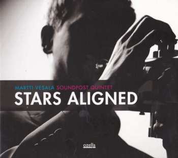 Album Martti Vesala Soundpost Quintet: Stars Aligned