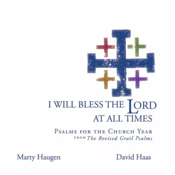 Marty Haugen: I Will Bless The Lord At All Times