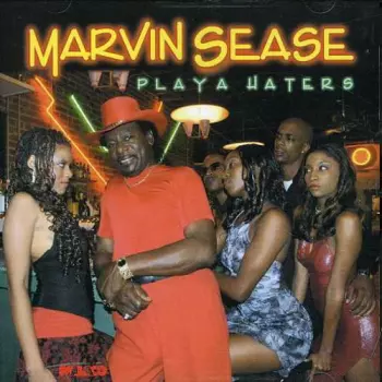 Marvin Sease: Playa Haters