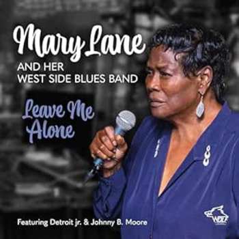 CD Mary Lane And Her West Side Blues Band: Leave Me Alone