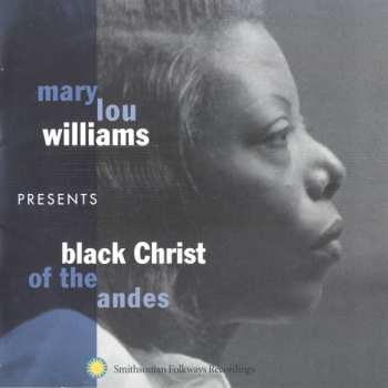 CD Mary Lou Williams: Black Christ Of The Andes