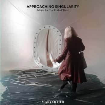LP Mary Ocher: Approaching Singularity: Music For The End Of Time