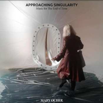 LP Mary Ocher: Approaching Singularity: Music For The End Of Time