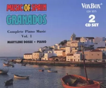 Music of Spain Granados Complete Piano Music, Vol. 1