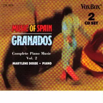 Music of Spain Granados Complete Piano Music Vol. 2