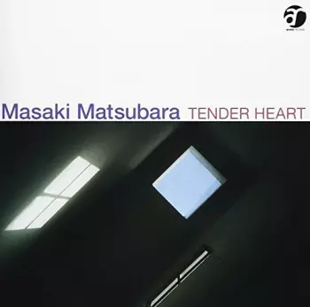 Masaki Matsubara: Tender Heart