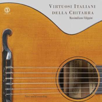 Album Massimiliano Filippini: Massimiliano Filippini - Virtuosi Italiani Della Chitarra