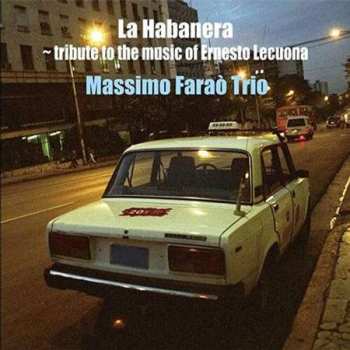LP Massimo Faraò Trio: La Habanera (Tribute To The Music Of Ernesto Lecuona)