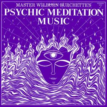 Album Master Wilburn Burchette: Psychic Meditation Music