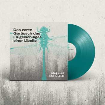 LP Mathias Schüller: Das Zarte Geräusch Des Flügelschlages Einer Libelle (green Vinyl)