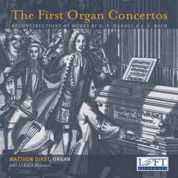 CD Matthew Dirst: The First Organ Concertos