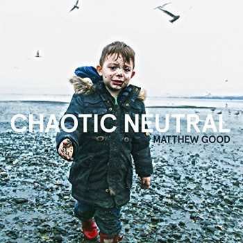 Album Matthew Good: Chaotic Neutral