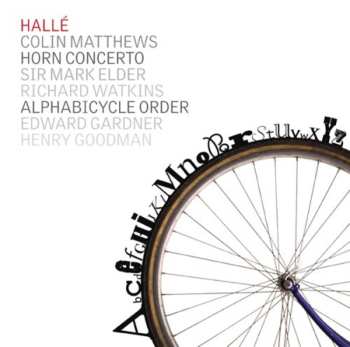 CD Matthews / Watkins / Goodman / Halle Orch / Elder: Alphabicycle Order