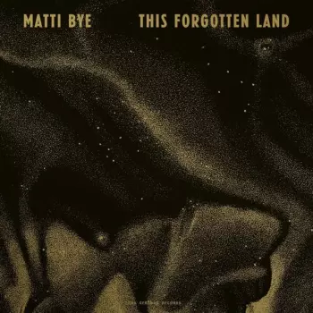 Matti Bye: This Forgotten Land