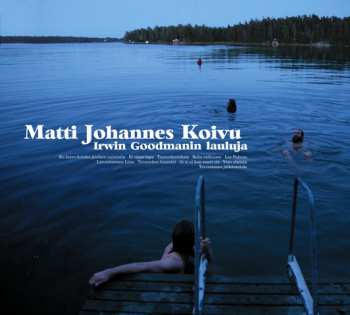 Album Matti Johannes Koivu: Irwin Goodmanin Lauluja