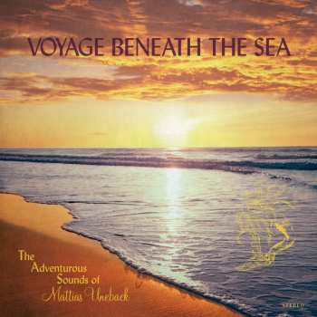 Album Mattias Uneback: Voyage Beneath The Sea