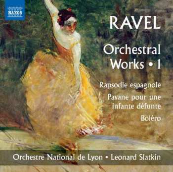CD Maurice Ravel: Orchestral Works • 1 (Rapsodie Espagnole / Pavane Pour Un Infante Défunte / Boléro)
