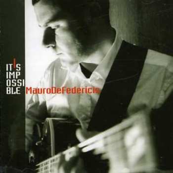 CD Mauro De Federicis: It's Impossible