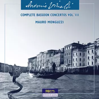 Vivaldi: Complete Bassoon Cons Vol. 3
