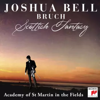 Max Bruch: Scottish Fantasy