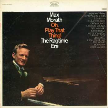 CD Max Morath: Oh Play That Thing