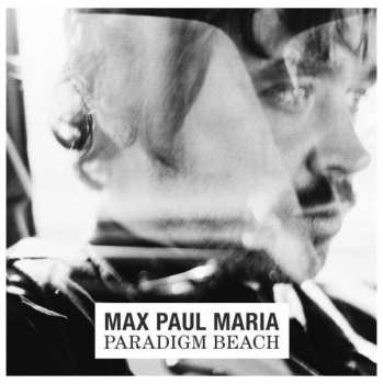 LP Max Paul Maria: Paradigm Beach