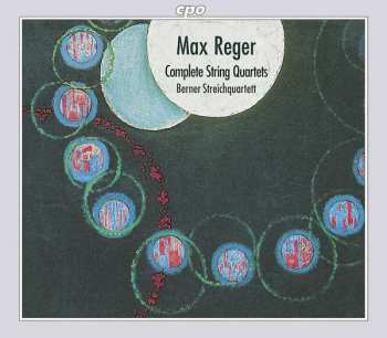 3CD Max Reger: Complete String Quartets