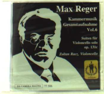 Album Max Reger: Drei Suiten Op. 131C Für Violoncello Solo