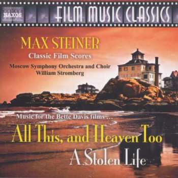 CD Max Steiner: Music For Bette Davis Films - All This, And Heaven Too / A Stolen Life