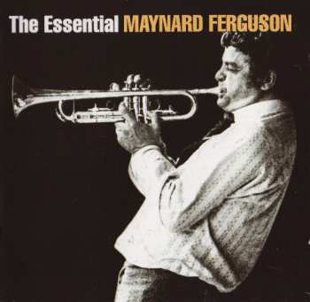 2CD Maynard Ferguson: The Essential Maynard Ferguson