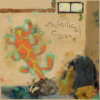 Album Mechanical Canine: Walls Covered In Mildew