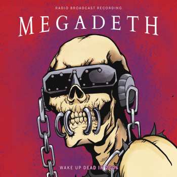 LP Megadeth: Wake Up Dead In 2004 / Radio Broadcast (red Vinyl)