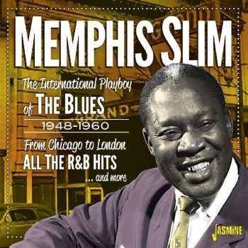Album Memphis Slim: The International Playboy Of The Blues (1948-1960) From Chicago To London, All The R&B Hits ... And More