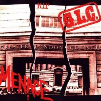 Menace: G.L.C. (R.I.P.)