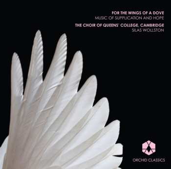 Album Mendelssohn / Choir Of Queens' College Cambridge: For The Wings Of A Dove