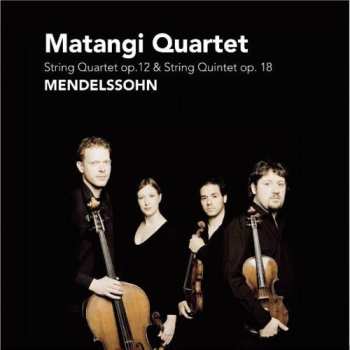Album Mendelssohn / Matangi Quartet / Majoor / Menacho: String Quartet & Quintet