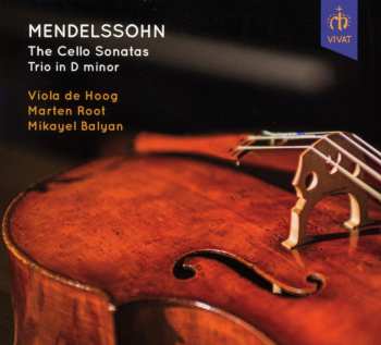 CD Felix Mendelssohn-Bartholdy: The Cello Sonatas / Trio In D Minor