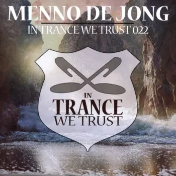 Menno de Jong: In Trance We Trust 022