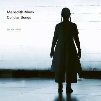 Album Meredith Monk: Cellular Songs