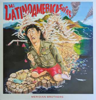 LP Meridian Brothers: Mi Latinoamérica Sufre CLR
