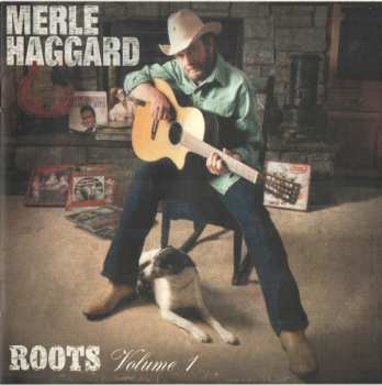 CD Merle Haggard: Roots Volume 1