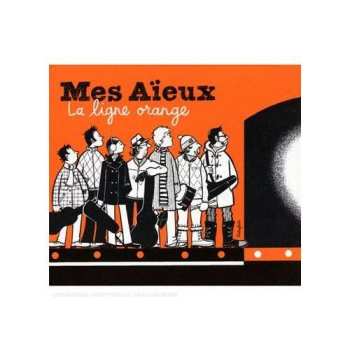 Album Mes Aïeux: La Ligne Orange (digipa