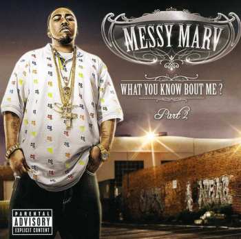Album Messy Marv: What You Know Bout Me? Part 2