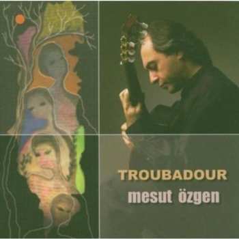 Album Mesut Özgen: Troubadour