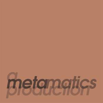 Album Metamatics: A Metamatics Production