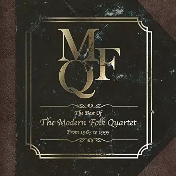 The Best Of The Modern Folk Quartet From 1963 To 1995