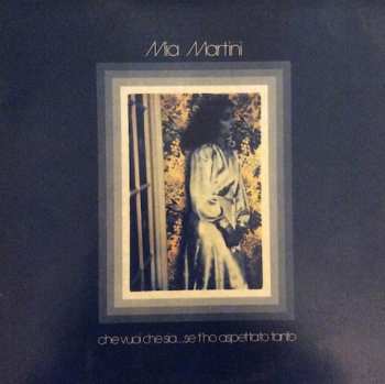 Album Mia Martini: Che Vuoi Che Sia... Se T'ho Aspettato Tanto